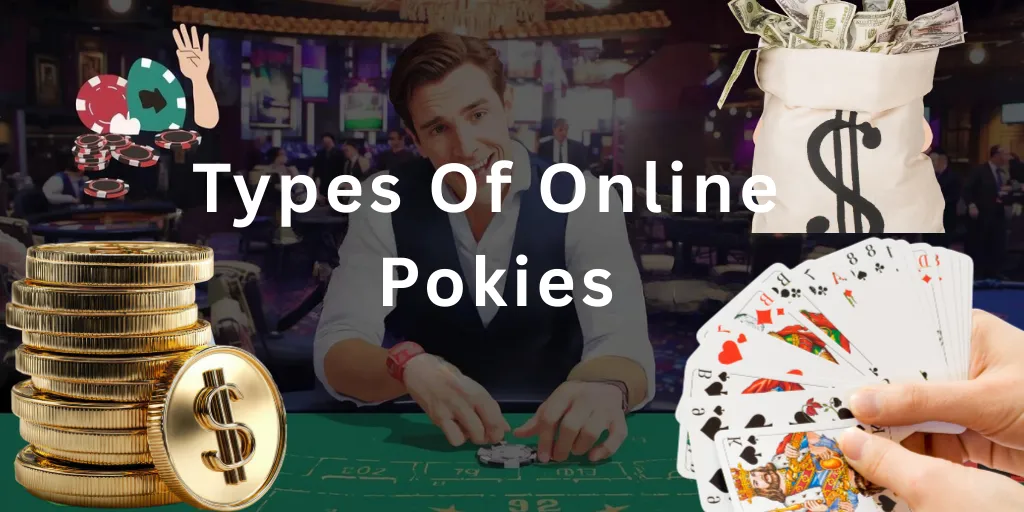 Types Of Online Pokies Available