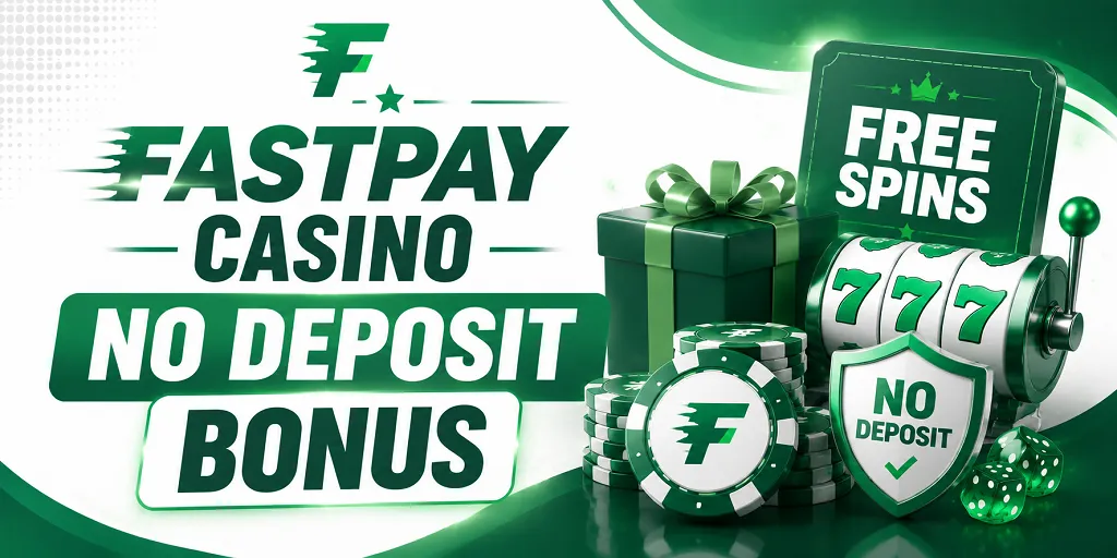 Fastpay Casino No Deposit Bonus