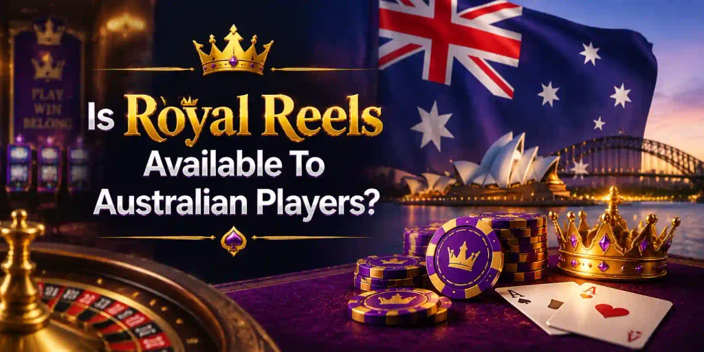 Is Royal Reels Available To Australian Players?