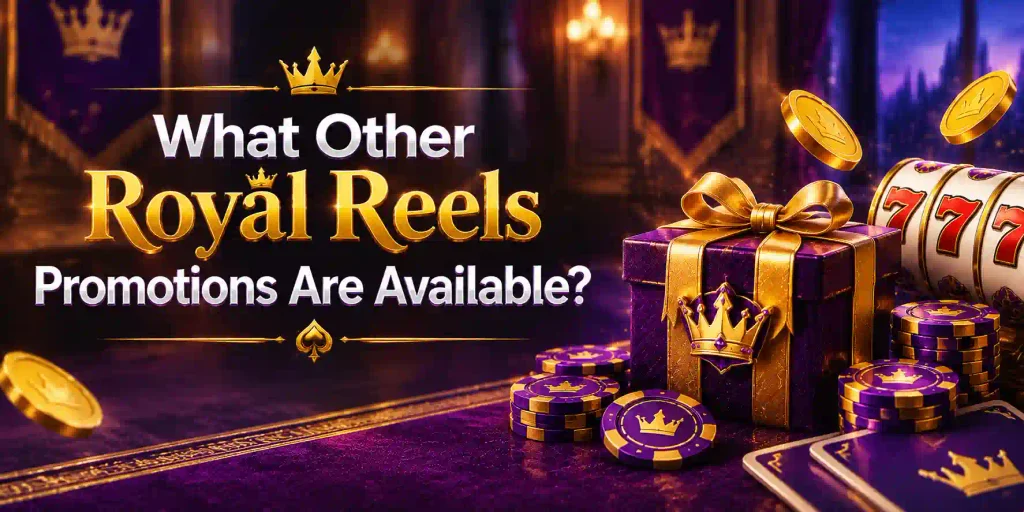 What Other Royal Reels Promotions Are Available?